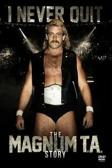Póster de I Never Quit: The Magnum T.A. Story