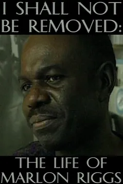 Póster de I Shall Not Be Removed: The Life of Marlon Riggs