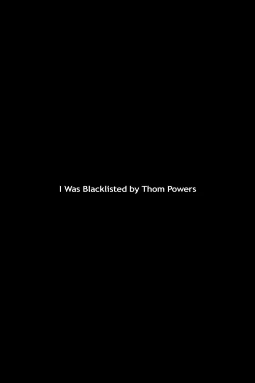 Póster de la película I Was Blacklisted by Thom Powers