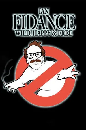 Póster de la película Ian Fidance: Wild, Happy & Free