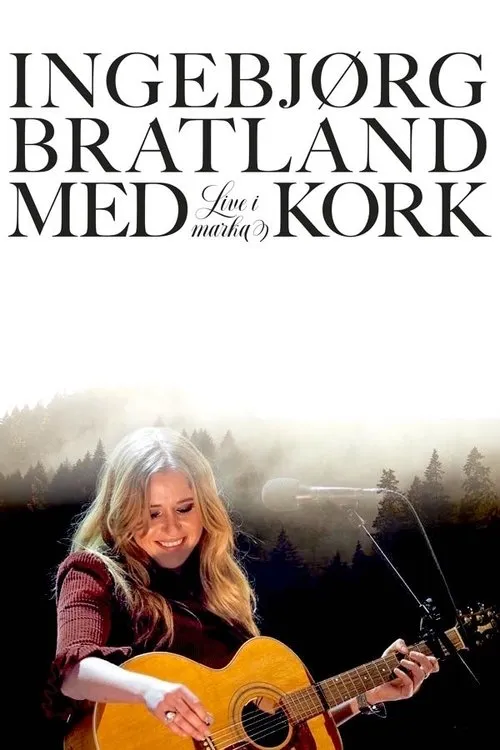 Ingebjørg Bratland interpreta a en Ingebjørg Bratland og KORK – Live i marka