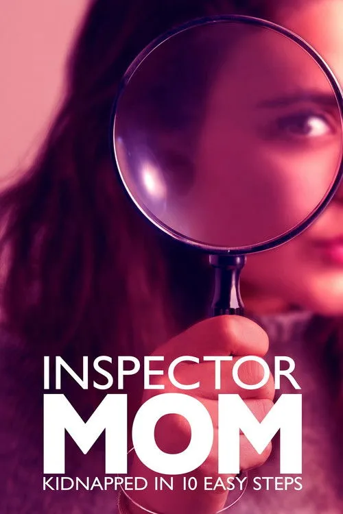 Póster de Inspector Mom: Kidnapped in Ten Easy Steps