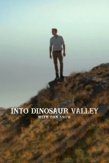Póster de Into Dinosaur Valley with Dan Snow