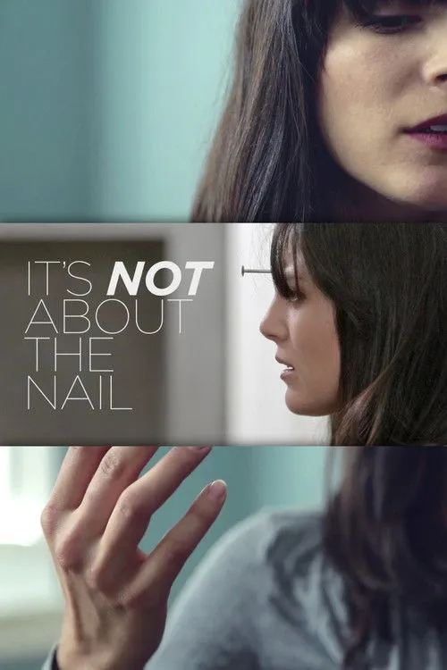 Póster de la película It's Not About the Nail