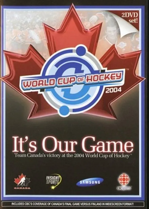 Póster de It's Our Game: Team Canada's Victory at the 2004 World Cup of Hockey