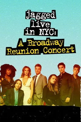 Póster de Jagged Live In NYC: A Broadway Reunion Concert