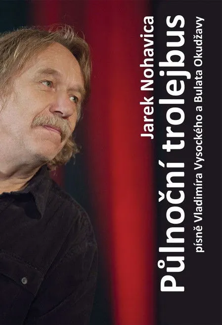 Jaromír Nohavica interpreta a Himself en Jaromír Nohavica: Půlnoční Trolejbus