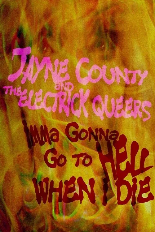 Jayne County interpreta a en Jayne County and the Electrick Queers: Imma Gonna Go to Hell When I Die