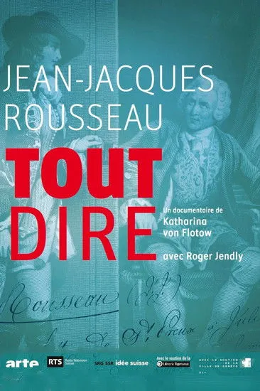 Roger Jendly interpreta a en Jean-Jacques Rousseau, tout dire