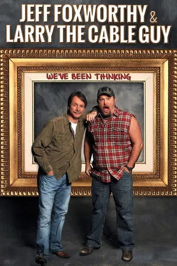 Portada de Jeff Foxworthy & Larry the Cable Guy: We've Been Thinking