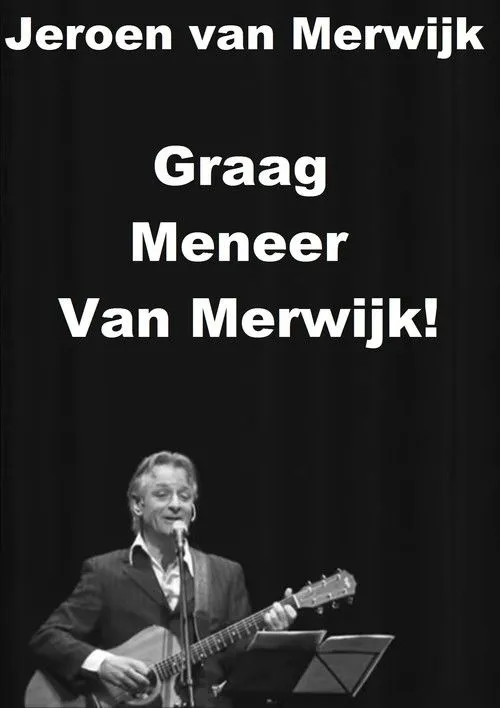 Jeroen van Merwijk interpreta a himself en Jeroen van Merwijk: Graag Meneer Van Merwijk!