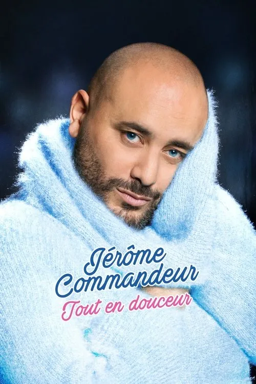 Jérôme Commandeur interpreta a  en Jérôme Commandeur - Tout en douceur
