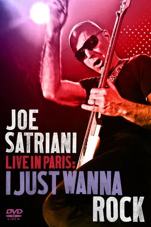 Póster de Joe Satriani: Live in Paris - I Just Wanna Rock