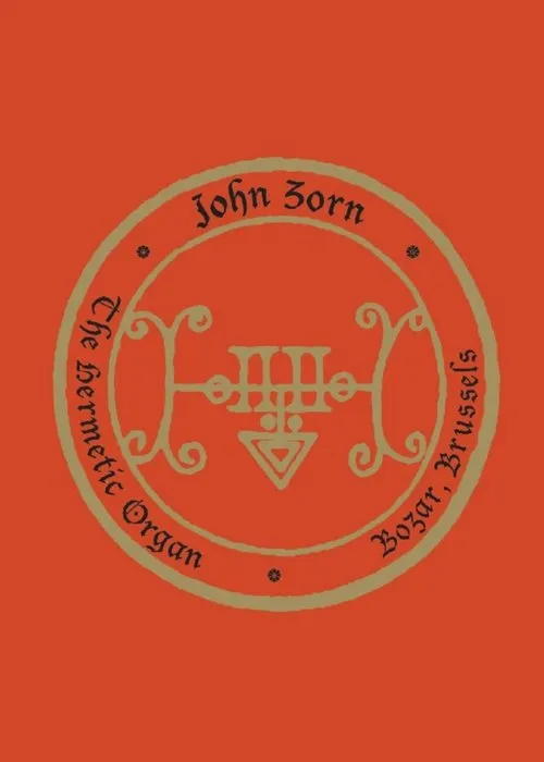 John Zorn interpreta a Himself en John Zorn: The Hermetic Organ Volume 10 - Bozar, Brussels