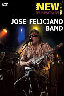 Póster de José Feliciano Band: New Morning - The Paris Concert 2008