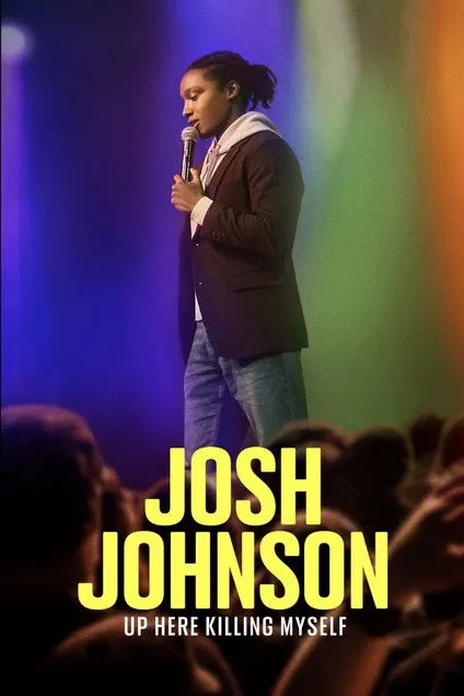 Póster de Josh Johnson: Up Here Killing Myself