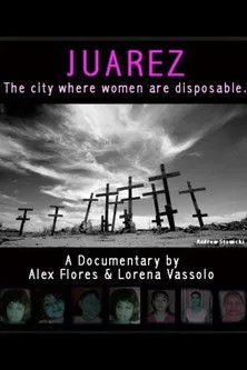 Póster de Juarez: The City Where Women Are Disposable