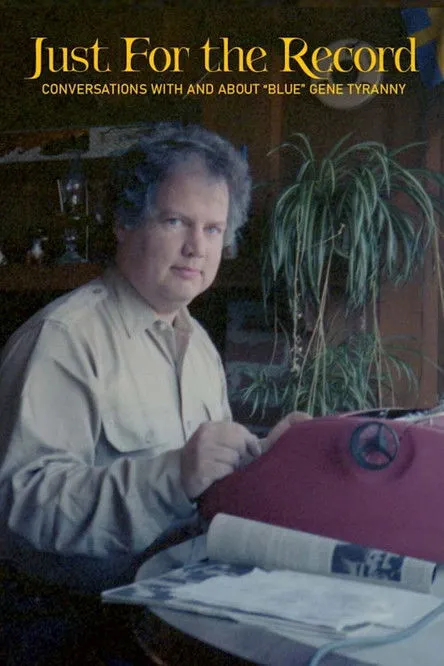 Póster de Just For The Record: Conversations With And About "Blue" Gene Tyranny