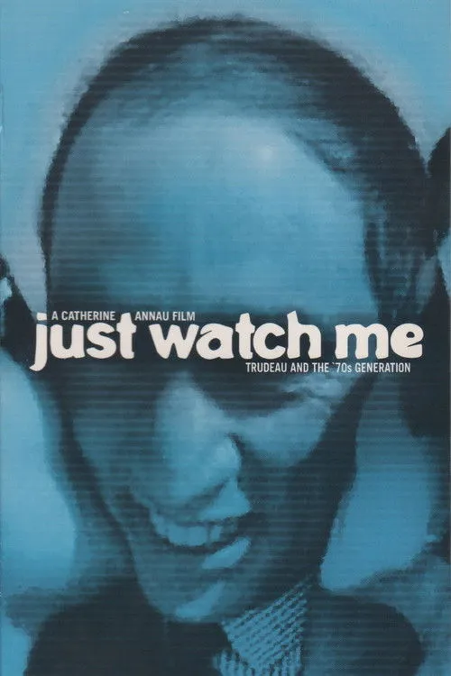 Póster de Just Watch Me: Trudeau and the 70's Generation