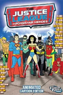 Póster de Justice League Of Pornstar Heroes: (Animated Cartoon Edition)