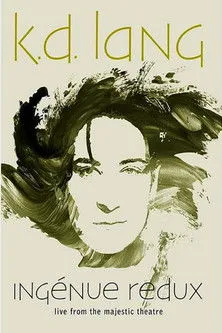 Póster de k.d. lang - Ingénue Redux - Live From the Majestic Theatre