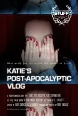 Stephanie Kerr interpreta a Katie en Katie's Post-Apocalyptic Vlog