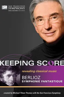 Michael Tilson Thomas interpreta a  en Keeping Score: Berlioz Sinfonía Fantástica