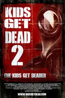 Póster de Kids Get Dead 2: The Kids Get Deader