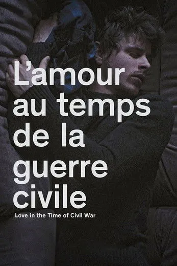Póster de L'amour au temps de la guerre civile