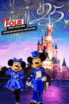 Póster de La Folie Disneyland Paris : L'Anniversaire des 25 ans du Parc