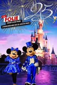 Póster de La Folie Disneyland Paris : L'Anniversaire des 25 ans du Parc
