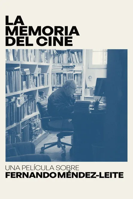 Póster de La memoria del cine: una película sobre Fernando Méndez-Leite