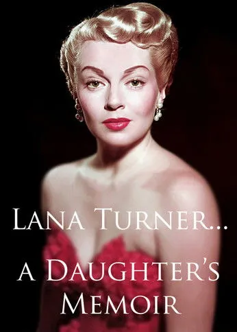 Póster de Lana Turner... a Daughter's Memoir
