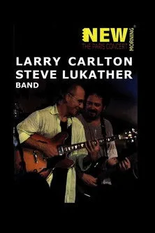 Póster de Larry Carlton & Steve Lukather Band: New Morning - The Paris concert