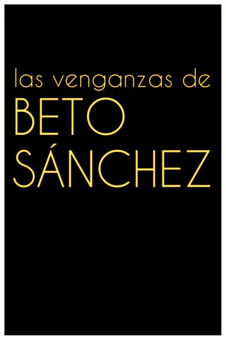 Pepe Soriano interpreta a Beto Sánchez en Las venganzas de Beto Sánchez