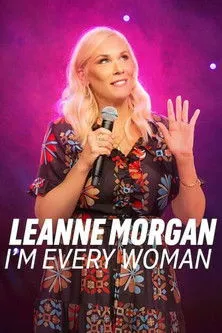 Leanne Morgan interpreta a en Leanne Morgan: I'm Every Woman