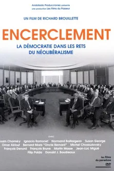 Póster de L’encerclement - La démocratie dans les rets du néo-libéralisme