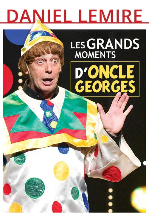Daniel Lemire interpreta a Oncle Georges en Les Grands Moments d'Oncle Georges