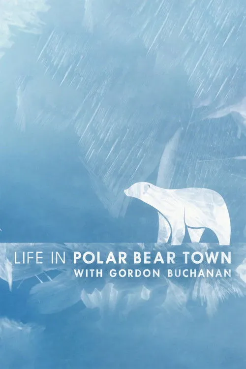 Gordon Buchanan interpreta a en Life in Polar Bear Town with Gordon Buchanan