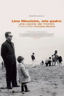 Póster de Lino Micciché, mio padre - Una visione del mondo