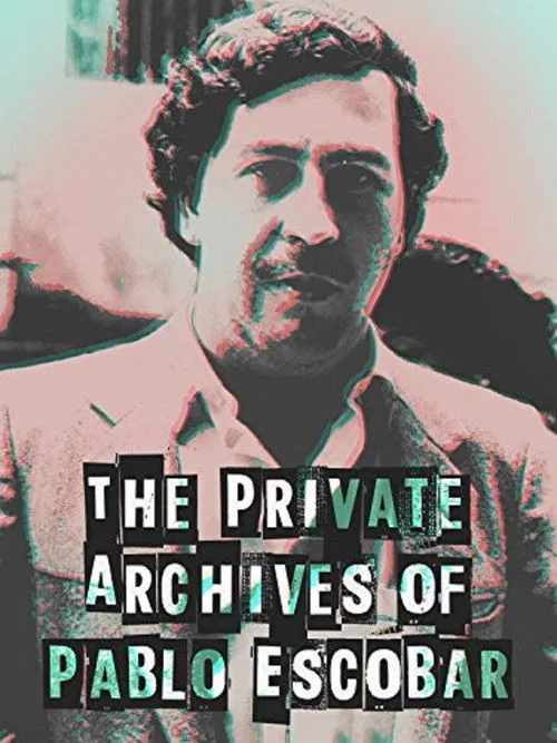 Póster de Los Archivos Privados de Pablo Escobar