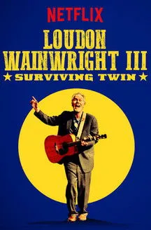 Loudon Wainwright III interpreta a en Loudon Wainwright III: Surviving Twin