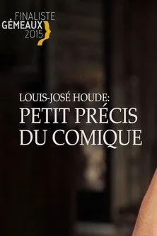 Louis-José Houde interpreta a en Louis-José Houde : Petit précis du comique