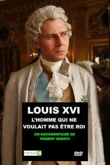 Póster de Louis XVI, l'homme qui ne voulait pas être roi