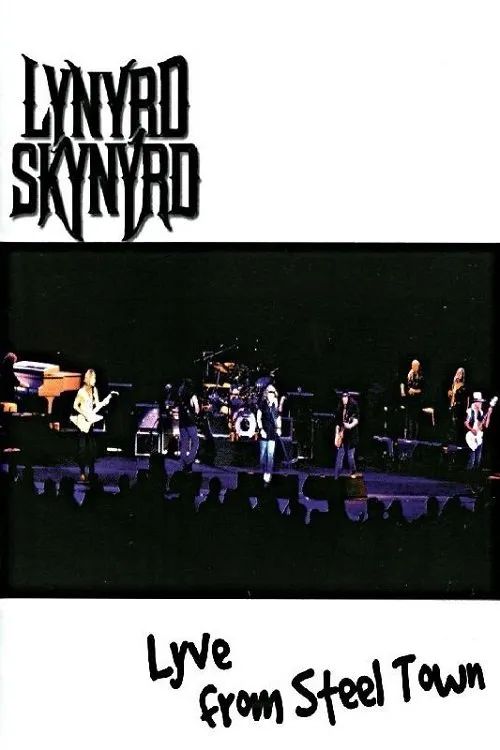 Póster de Lynyrd Skynyrd: Lyve from Steel Town