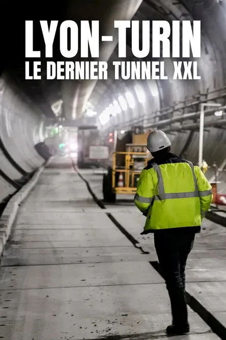 Póster de la película Lyon-Turin : Le Dernier Tunnel XXL