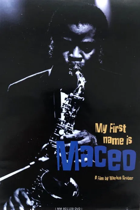 Póster de Maceo Parker: My First Name Is Maceo