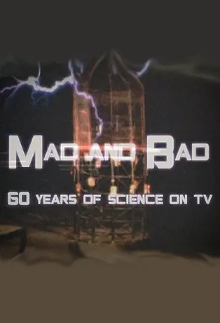 Póster de Mad and Bad: 60 Years of Science on TV