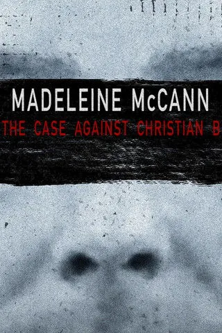 Póster de Madeleine McCann: The Case Against Christian B