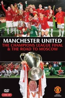 Póster de Manchester United - The Champions League Final and The Road To Moscow 2008